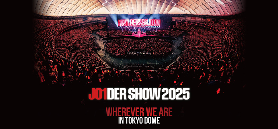 JO1DER SHOW 2025'WHEREVER WE ARE'IN TOKYO DOME
